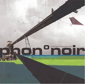 Phon°noir - Putting Holes Into October Skies Phon°noir - Putting Holes Into October Skies