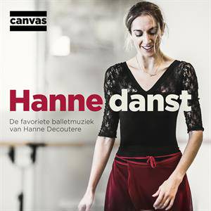 Hanne danst (canvas) de favoriete balletmuziek van hanne decoutere