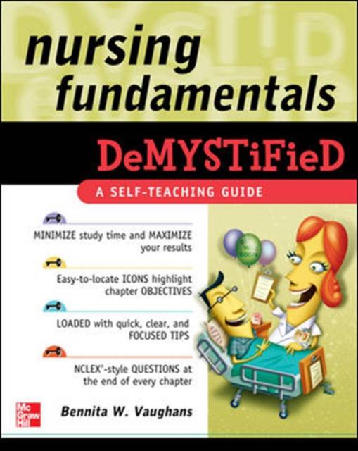 Nursing Fundamentals DeMYSTiFieD: A Self-Teaching Guide