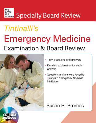 McGraw-Hill Specialty Board Review Tintinalli's Emergency Medicine Examination and Board Review