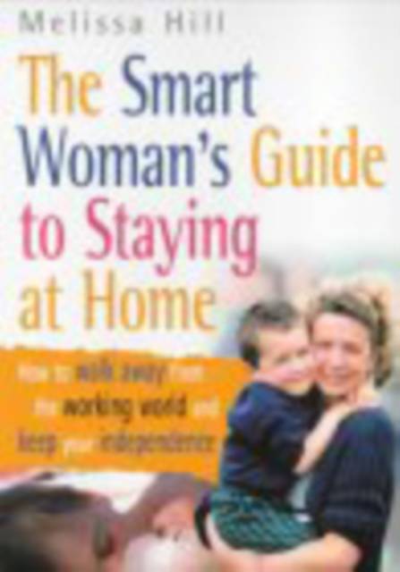 Smart Woman's Guide To Staying At Home