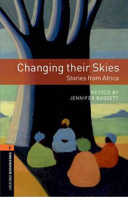 Oxford Bookworms Library: Level 2: Changing Their Skies: Stories from Africa