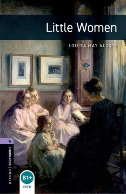 Oxford Bookworms Library: Stage 4: Little Women