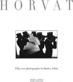 HORVAT, FIFTY ONE PHOTOGRAPHS IN BLACK AND WHITE (PB)