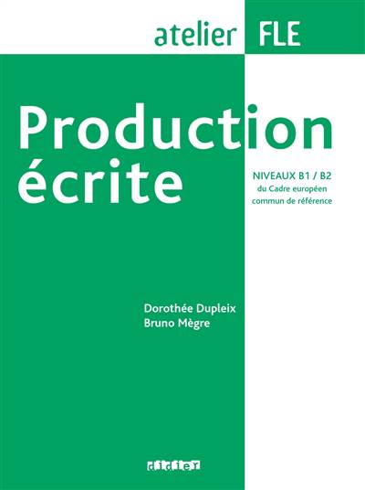 Production écrite ; Niveaux B1/b2 ; Atelier Fle