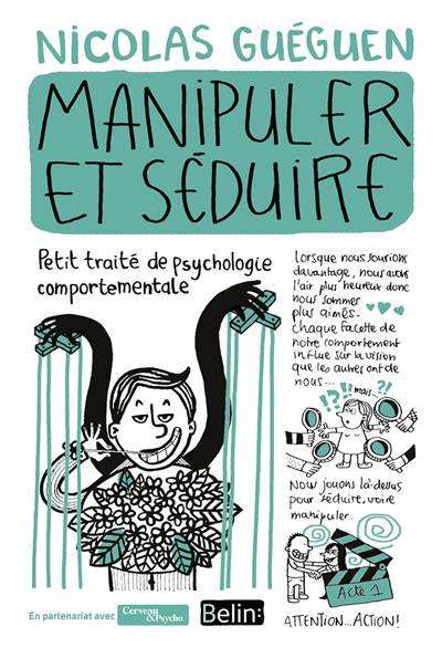Manipuler Et Séduire ; Petit Traité De Psychologie Comportementale