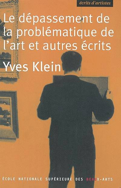 Le Depassement De La Problematique De L'art Et Autres Ecrits
