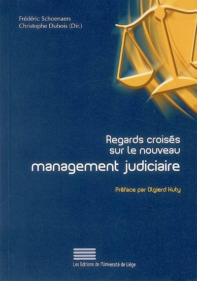 Regards Croisés Sur Le Nouveau Management Judiciaire