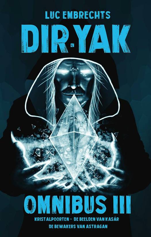 Dir-Yak Omnibus 3: Kristalpoorten + De beelden van Kasàr + De bewakers van Astragan
