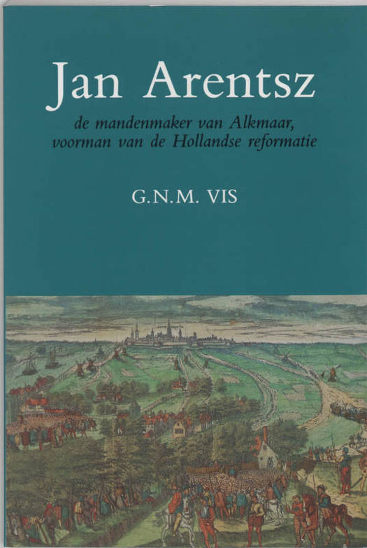 Jan Arentsz de mandenmaker van Alkmaar